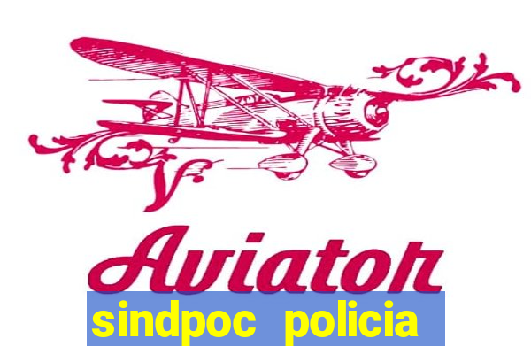 sindpoc policia civil bahia